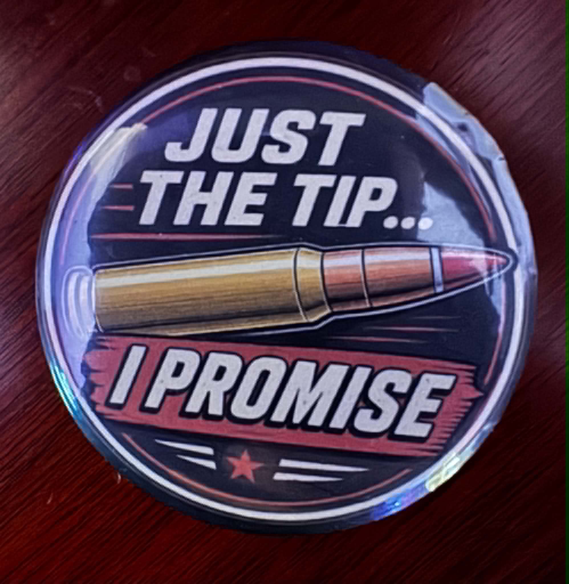 JUST THE TIP… I PROMISE Button